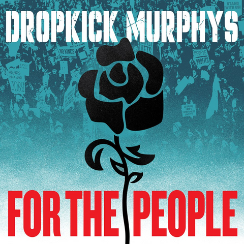 Album cover for 'For The People' by Dropkick Murphys with a black rose on a blue background.