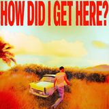 Man walking towards a vintage car in a field with 'How Did I Get Here?' text at the top.
