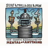 Album cover with robot holding a guitar and pipe, set against a beach scene with text 'Surf & Mull & Sex & Fun' and 'The Classic Recordings of Mental As Anything'.