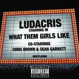 Record cover for LUDACRIS's single 'WHAT THEM GIRLS LIKE' featuring a marquee with the song title and artist names, indicating a parental advisory for explicit content.