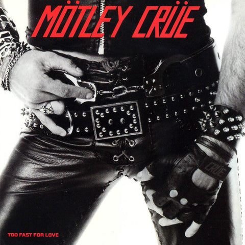 Motley Crue Too Fast For Love Front