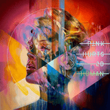 Cover art for P!NK's album 'HURTS 2B HUMAN' featuring abstract, multicolored Portrait of Pink