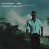 Robbie Williams ‎In And Out Of Consciousness - Greatest Hits 1990 - 2010 Front