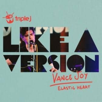 VANCE JOY - ELASTIC HEART / WE'RE GOING HOME (TRIPLE J LAV)