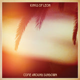 KINGS OF LEON - COME AROUND SUNDOWN